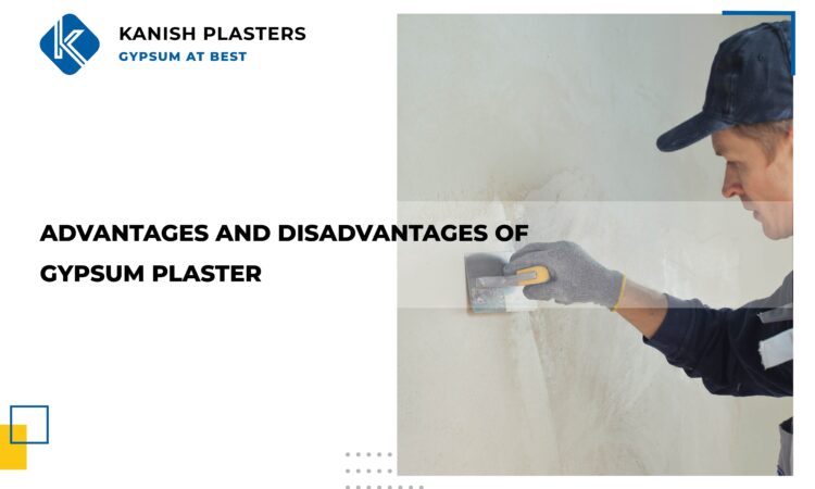 advantage and disadvantage of gypsum plasters